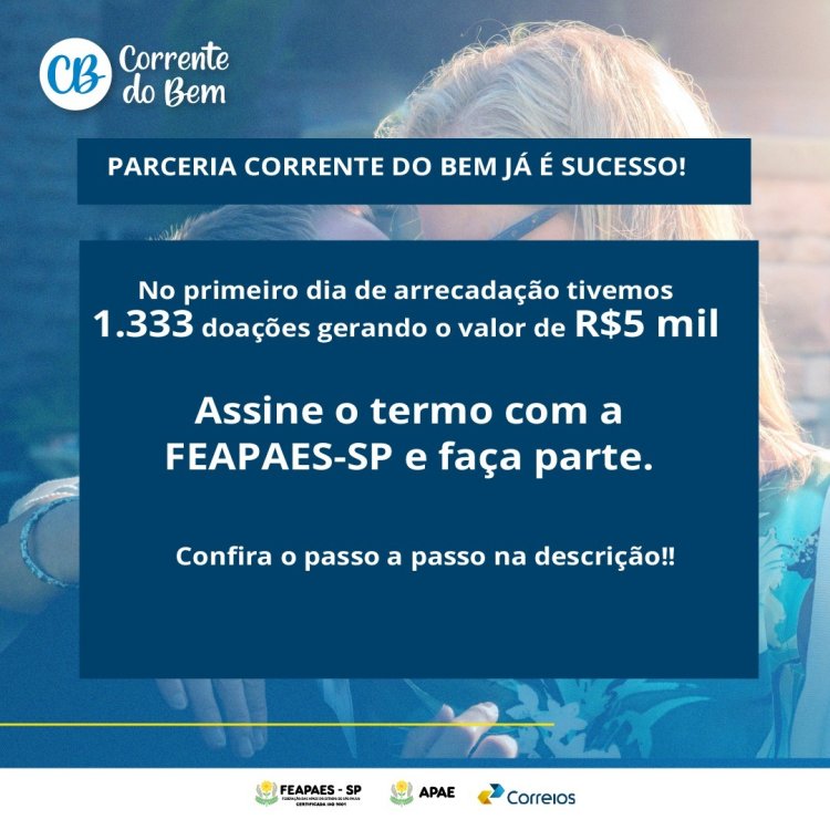 Corrente do Bem - Parceria FEAPAES-SP com os Correios