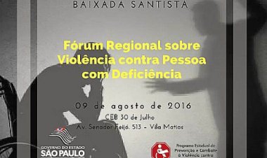 Baixada Santista sedia Fórum Regional sobre Violência contra Pessoa com Deficiência