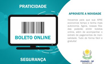 FEAPAES-SP Digital: Mudanças na emissão de boletos trarão mais segurança e praticidade para as APAES