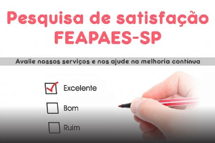 FEAPAES convida filiadas a responder Pesquisa de Satisfação