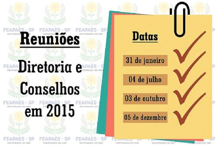 FEAPAES-SP divulga datas de reuniões da Diretoria e Conselhos em 2015