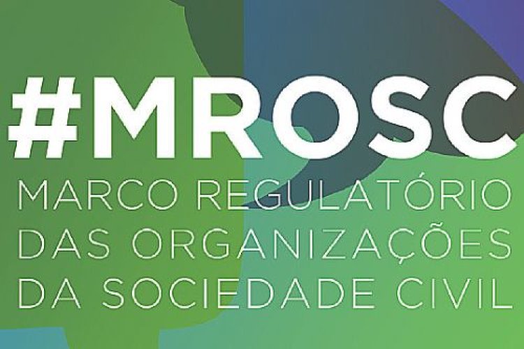 MARCO REGULATÓRIO DAS ORGANIZAÇÕES DA SOCIEDADE CIVIL