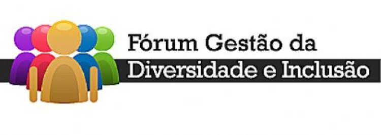 Fórum Gestão da Diversidade e Inclusão acontece em agosto