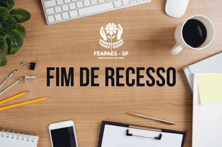 Fim de recesso da FEAPAES-SP