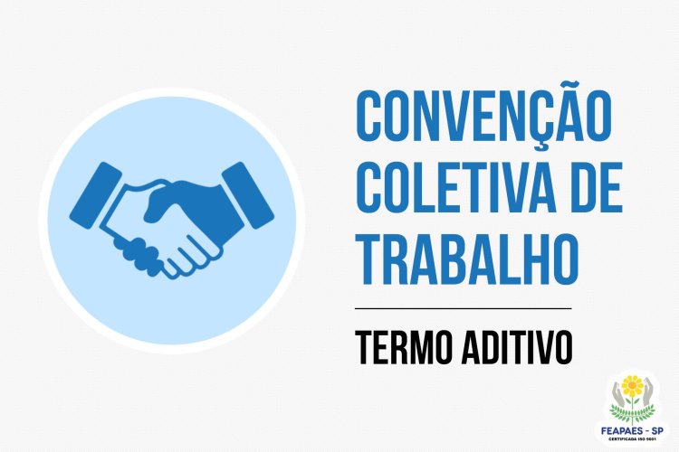 Feapaes-SP disponibiliza Termo Aditivo de Convenção Coletiva de Trabalho