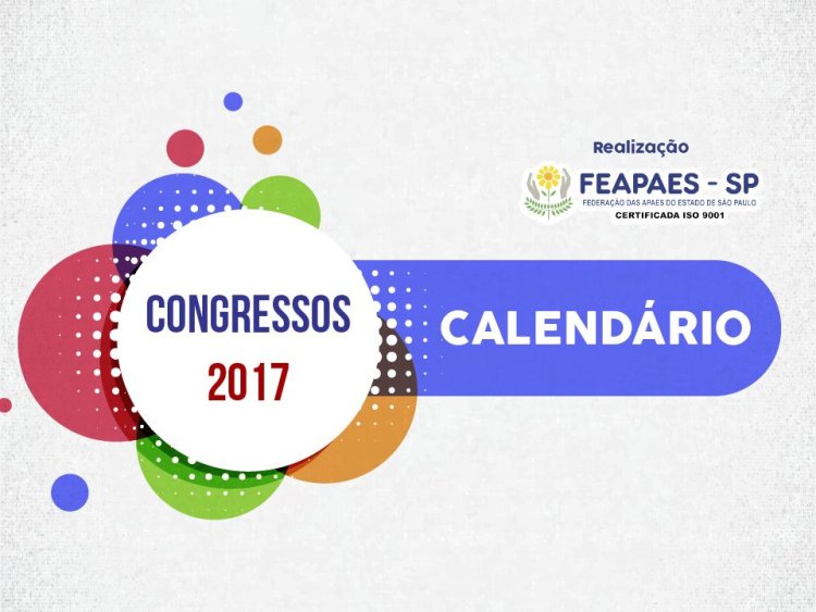 Confira o Calendário Especial de Congressos da FEAPAES-SP