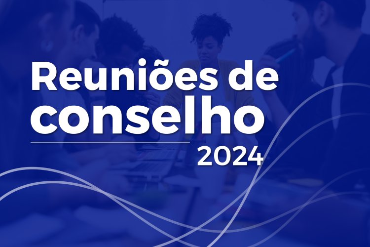 Reuniões de conselhos 2024