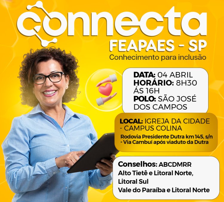 Amanhã! CONNECTA FEAPAES-SP chega a São José dos Campos fortalecendo a Rede Apaeana Paulista