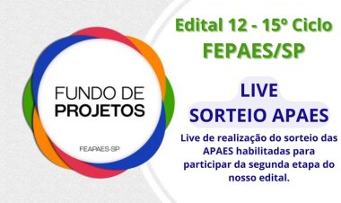 LIVE FUNDO DE PROJETOS - FEAPAES-SP realiza live com sorteio das APAEs pré-selecionadas no 15º Ciclo