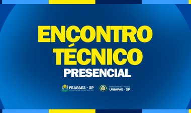 Vem aí o Encontro Técnico Presencial da FEAPAES-SP: dois dias de fortalecimento, integração e construção coletiva da Rede APAE