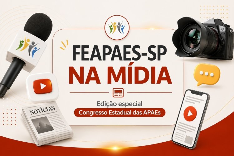 A FEAPAES-SP segue mobilizando veículos de comunicação e ampliando a visibilidade do IX Congresso Estadual das APAEs