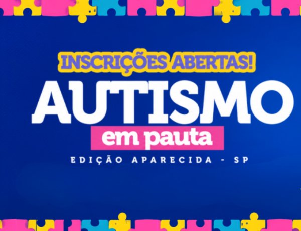 Autismo em Pauta chega à sua 4ª edição e desembarca em Aparecida para fortalecer o conhecimento e a inclusão