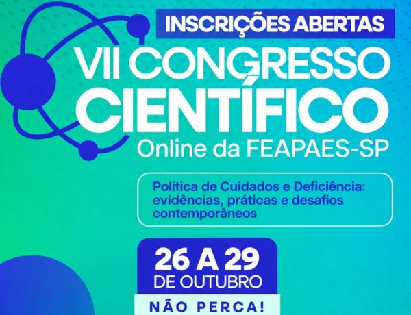 FEAPAES-SP e UNIAPAE-SP abrem inscrições para o VII Congresso Científico Online, com foco na Política de Cuidados e Deficiência