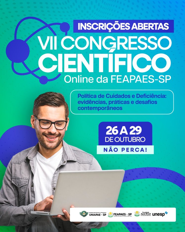 FEAPAES-SP e UNIAPAE-SP abrem inscrições para o VII Congresso Científico Online, com foco na Política de Cuidados e Deficiência